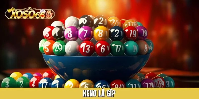 Keno là gì?